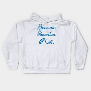 Because Poseidon Kids Hoodie